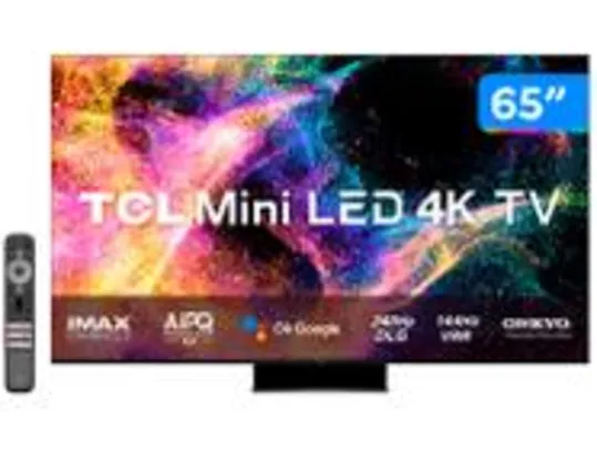 Smart TV 65” 4K QLED Mini LED TCL C845 120Hz