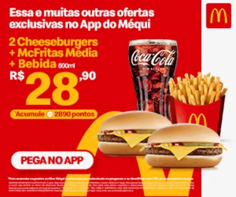[APP] 2 Cheeseburgers + McFritas Média + Bebida 500ml por R$28,90
