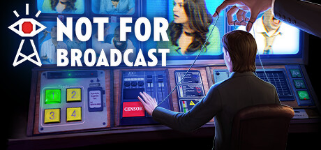 Jogo Not For Broadcast - PC Steam