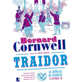 eBook Traidor - As crônicas de Starbuck - vol 2 - Bernard Cornwell