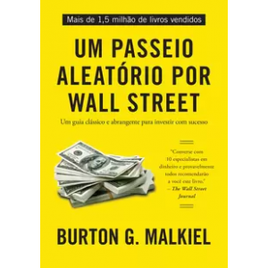 Livro Um passeio aleatório por Wall Street - Burton G Malkiel