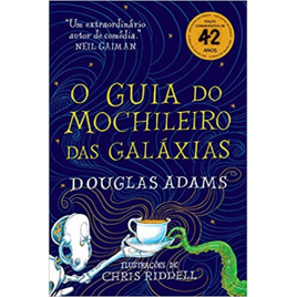 Livro O Guia do Mochileiro Das Galáxias Edição Ilustrada (Capa Dura) - Douglas Adams
