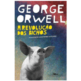 Livro A Revolução Dos Bichos: Um Conto de Fadas - George Orwell
