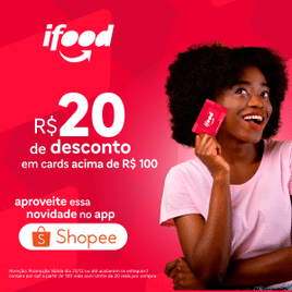 Ganhe R$20 de Desconto no Ifood Card Pelo App da Shopee