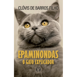 eBook Epaminondas: O Gato Explicador - Clóvis de Barros Filho