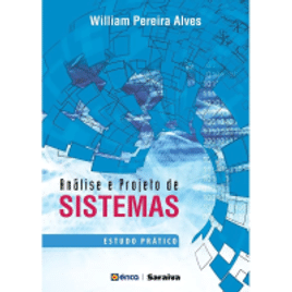 Livro Análise e Projeto de Sistemas Estudo Prático - William Pereira Alves