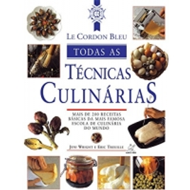 Livro Le Cordon Bleu Todas as Técnicas Culinárias