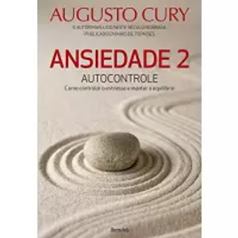 eBook Ansiedade 2: Autocontrole - Augusto Cury