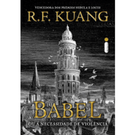 eBook Babel: Ou A Necessidade De Violência - R F Kuang