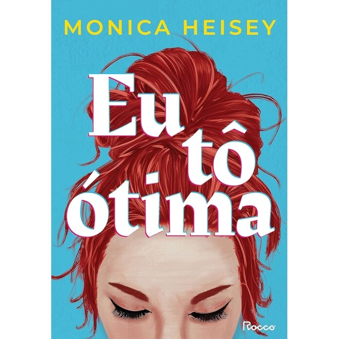 Livro Eu Tô Ótima - Monica Heisey