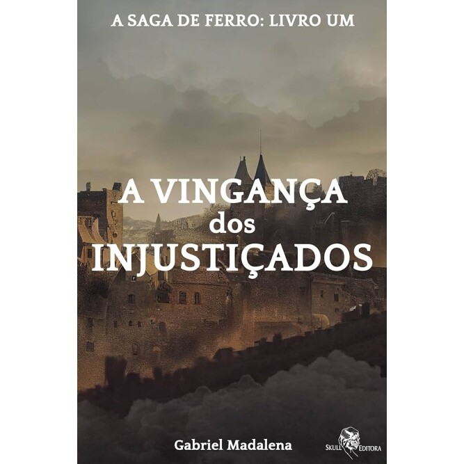 Livro A Vingança dos Injustiçados - Gabriel Madalena