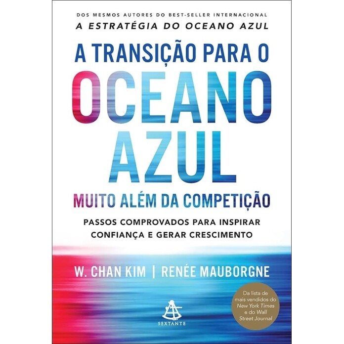 Livro A Transição para o Oceano Azul: Muito Além da Competição - W. Chan Kim & Renée Mauborgne