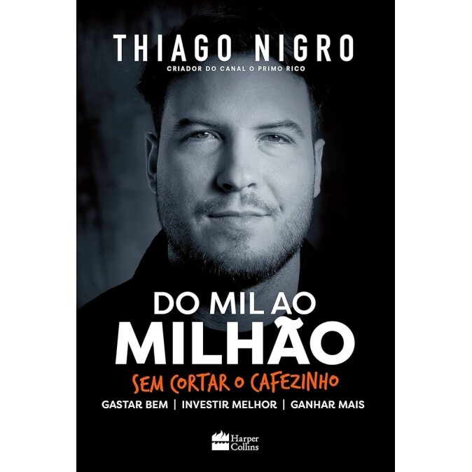 Livro Do Mil ao Milhão Sem Cortar o Cafezinho - Thiago Nigro