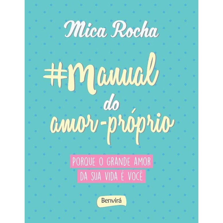 Livro Manual do Amor-Próprio - Mica Rocha