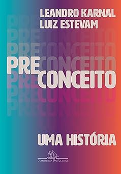 Livro Preconceito: Uma História - Leandro Karnal e Luiz Estevam de Oliveira Fernandes
