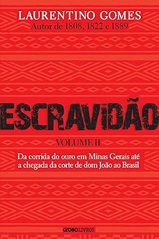 Livro Escravidão - Volume 2, Laurentino Gomes