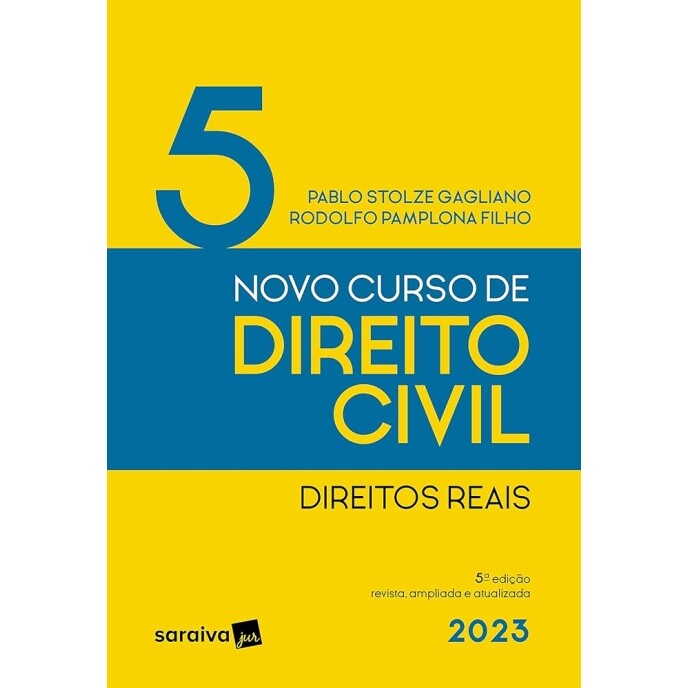 Livro Novo Curso De Direito Civil Vol 5 - Direitos Reais - 5ª edição 2023 - Rodolfo Pamplona Filho ePablo Stolze Gagliano